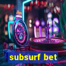 subsurf bet